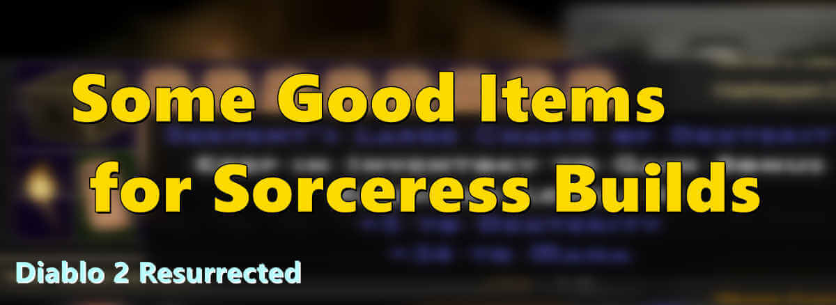 Diablo 2 Resurrected Some Good Items for Sorceress Builds banner